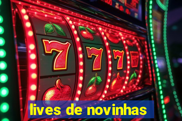 lives de novinhas